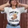 Unethicalthreads Aaa Dont Be A Douche Canoe Shirt3