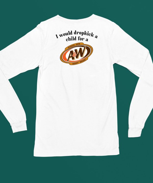 Unethicalthreads I Would Dropkick A Child For AW Root Beer Shirt6