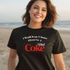 Unethicalthreads I Would Scam A Senior Citizen For A Diet Coke Shirt3