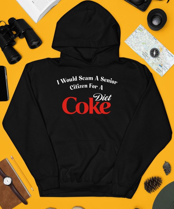 Unethicalthreads I Would Scam A Senior Citizen For A Diet Coke Shirt4