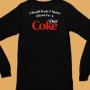 Unethicalthreads I Would Scam A Senior Citizen For A Diet Coke Shirt6