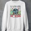 Wizard Of Barge In A World Where You Can Be Anything Be Kind Shirt5