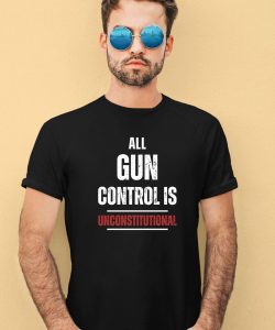 All Gun Control Is Unconstitutional Shirt2