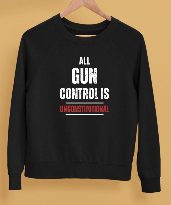 All Gun Control Is Unconstitutional Shirt5