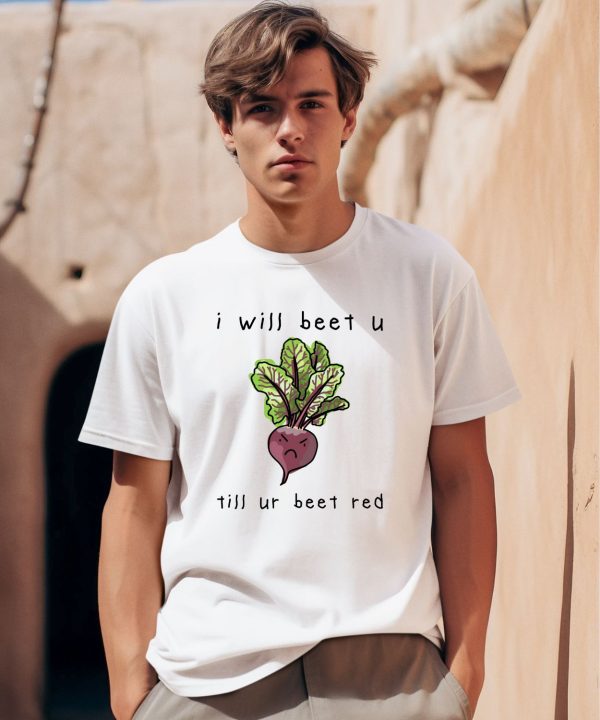 Altstop I Will Beet You Til Ur Beet Red Shirt0