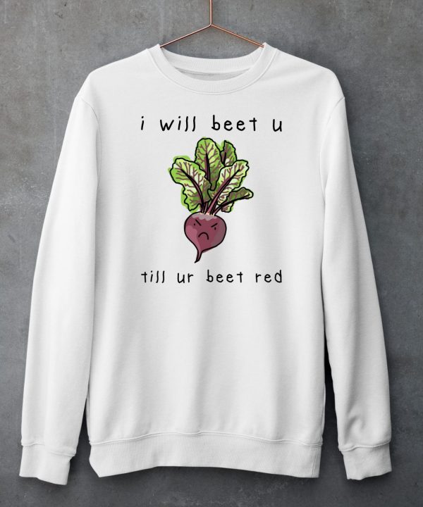 Altstop I Will Beet You Til Ur Beet Red Shirt5