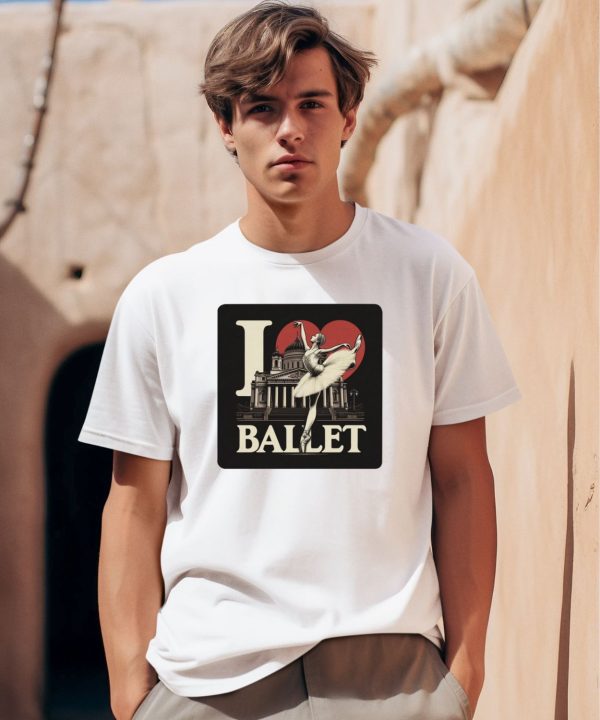 Artelize Shop I Love Ballet Shirt0