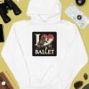 Artelize Shop I Love Ballet Shirt4