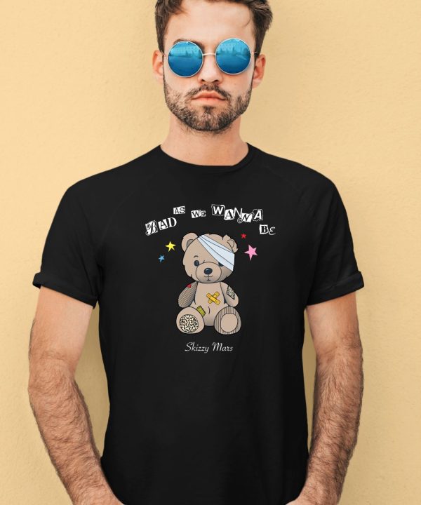 Bad As We Wanna Be Skizzy Mars Bear Shirt2