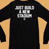 Bbbprinting Store Just Build A New Stadium Shirt6