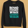 Behind Every Great Woman Is A Great Woman Shirt5