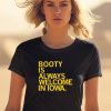 Booty Is Always Welcome In Iowa Shirt1