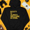 Booty Is Always Welcome In Iowa Shirt4