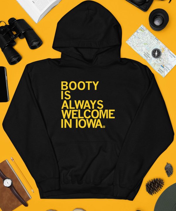 Booty Is Always Welcome In Iowa Shirt4