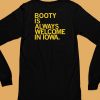 Booty Is Always Welcome In Iowa Shirt6