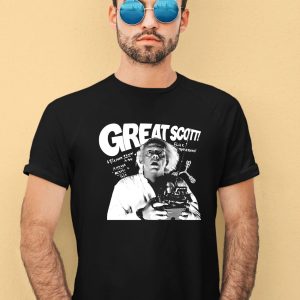 Bttf Merch Great Scott Shirt