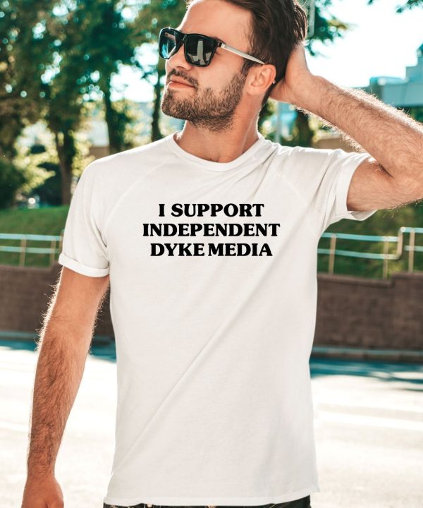 Butchisnotadirtyword I Support Independent Dyke Media Shirt2