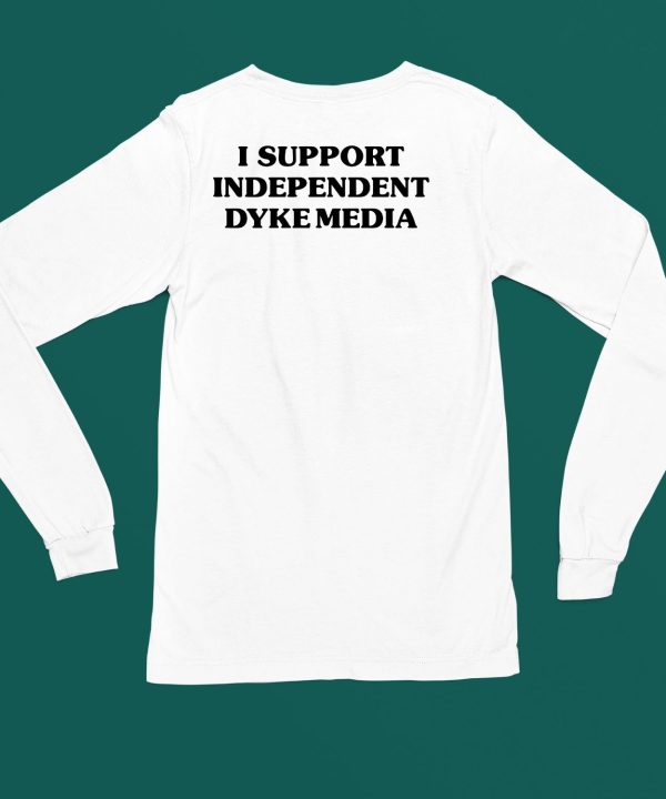 Butchisnotadirtyword I Support Independent Dyke Media Shirt6