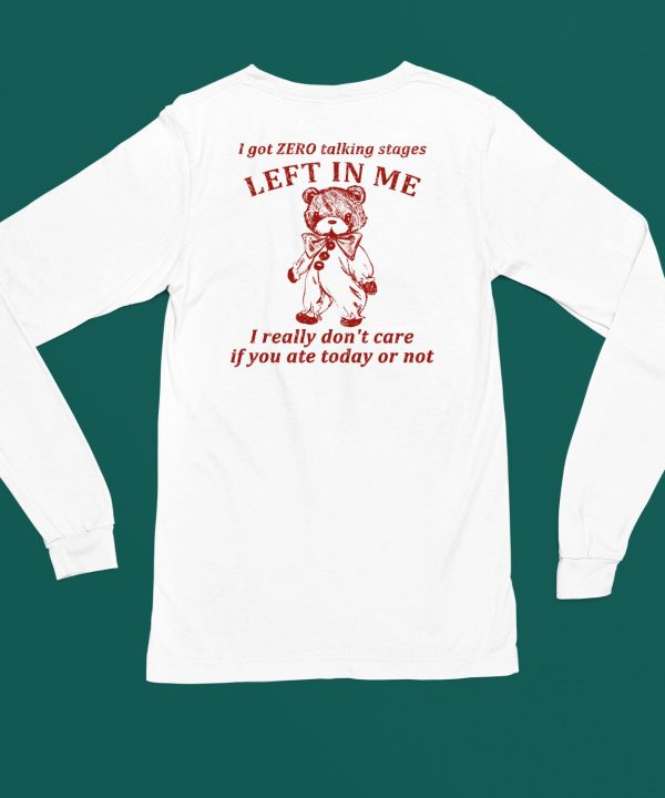 Cherrykitten I Got Zero Talking Stages Left In Me I Really Dont Care If You Ate Today Or Not Shirt6