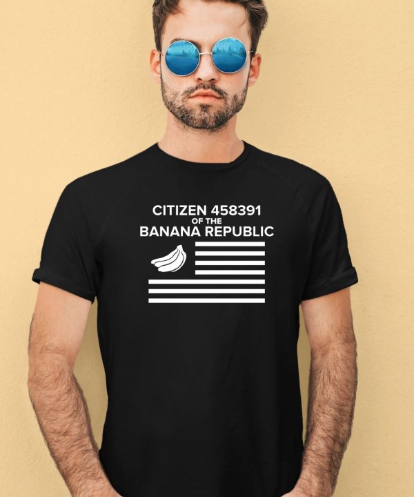 Citizen Of The Banana Republic Shirt