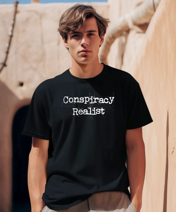 Conspiracy Realist Shirt