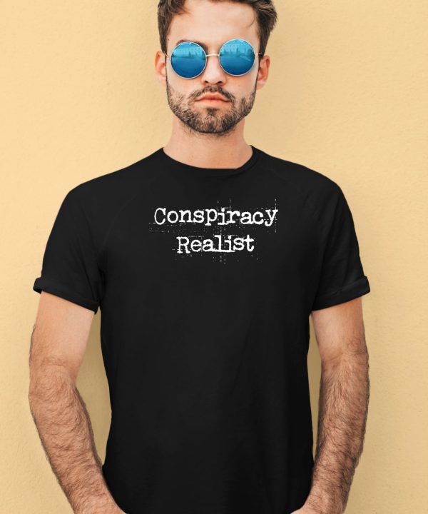 Conspiracy Realist Shirt2