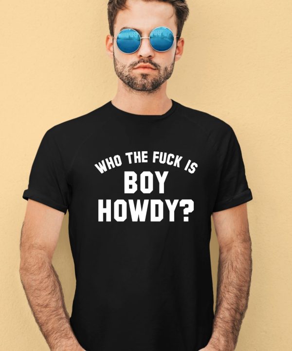 Creem Shop Who The F is Boy Howdy Shirt2