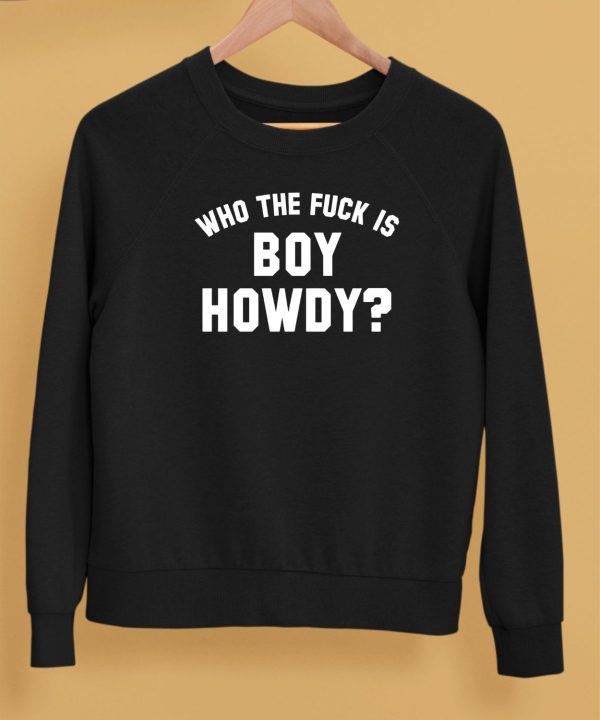 Creem Shop Who The F is Boy Howdy Shirt5