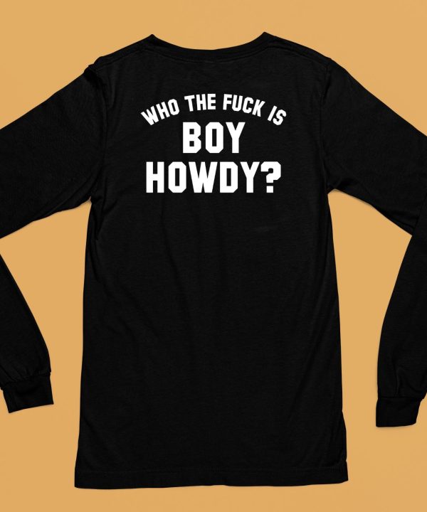 Creem Shop Who The F is Boy Howdy Shirt6