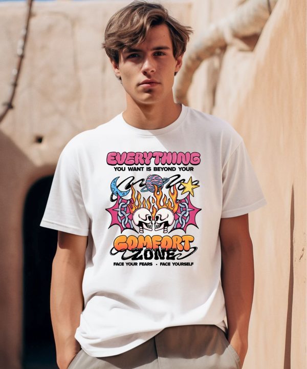 Designbyato Everything You Want Is Beyond Your Comfort Zone Tee0