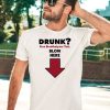 Drunk Free Breathalyzer Test Blow Here Shirt2