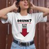 Drunk Free Breathalyzer Test Blow Here Shirt3