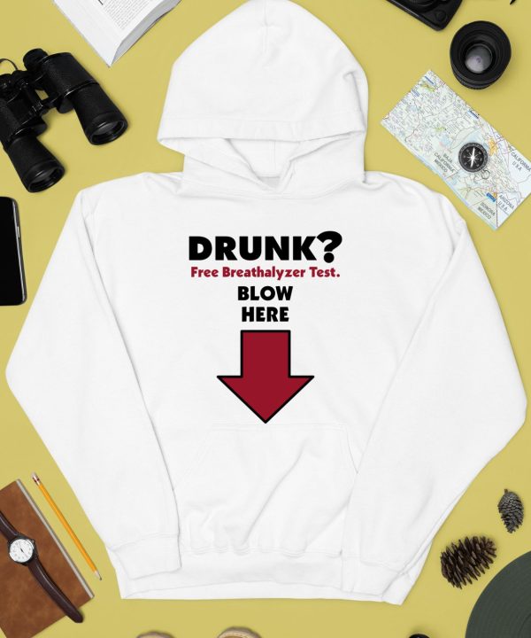 Drunk Free Breathalyzer Test Blow Here Shirt4