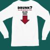 Drunk Free Breathalyzer Test Blow Here Shirt6