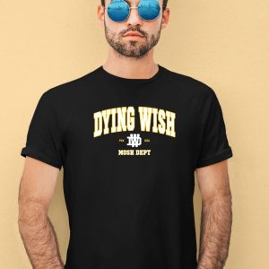 Dying Wish Mosh Dept Shirt