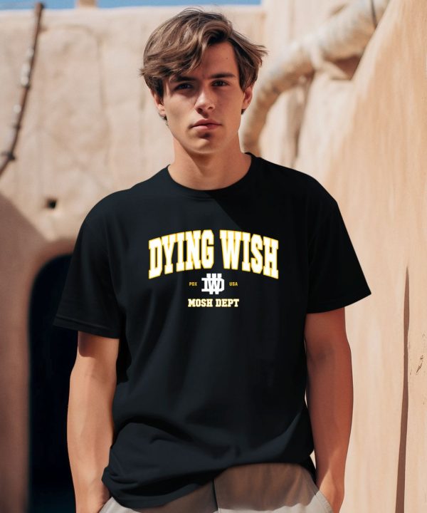 Dying Wish Mosh Dept Shirt0