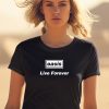 Enterthenightgallery Live Forever Maybe I Will Never Be All The Things That I Wanna Be Now Is Not The Time To Cry Shirt2