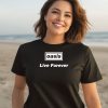 Enterthenightgallery Live Forever Maybe I Will Never Be All The Things That I Wanna Be Now Is Not The Time To Cry Shirt4