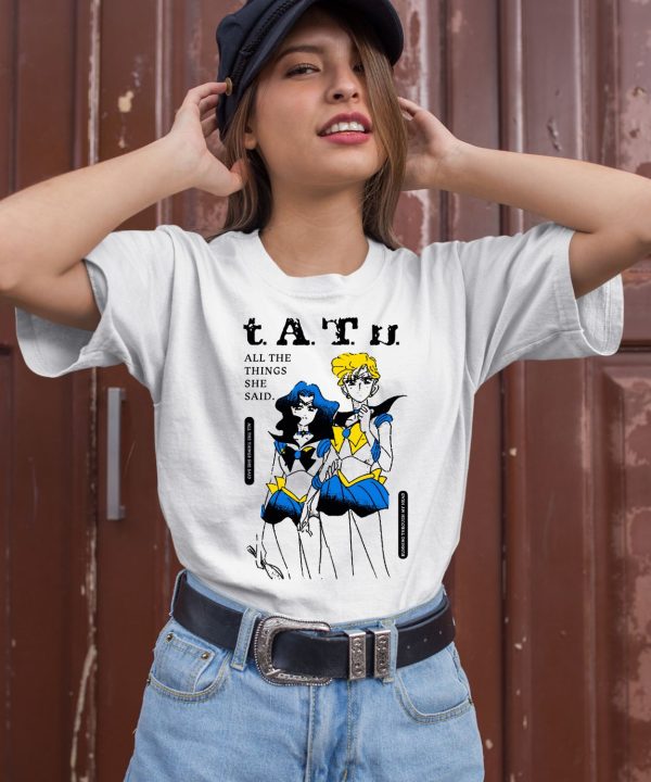 Enterthenightgallery Tatu All The Things She Said They Said Its My Fault But I Want Her So Much T Shirt4