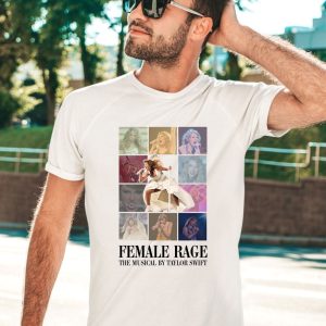 Female Rage The Musical By Taylor Swift Shirt