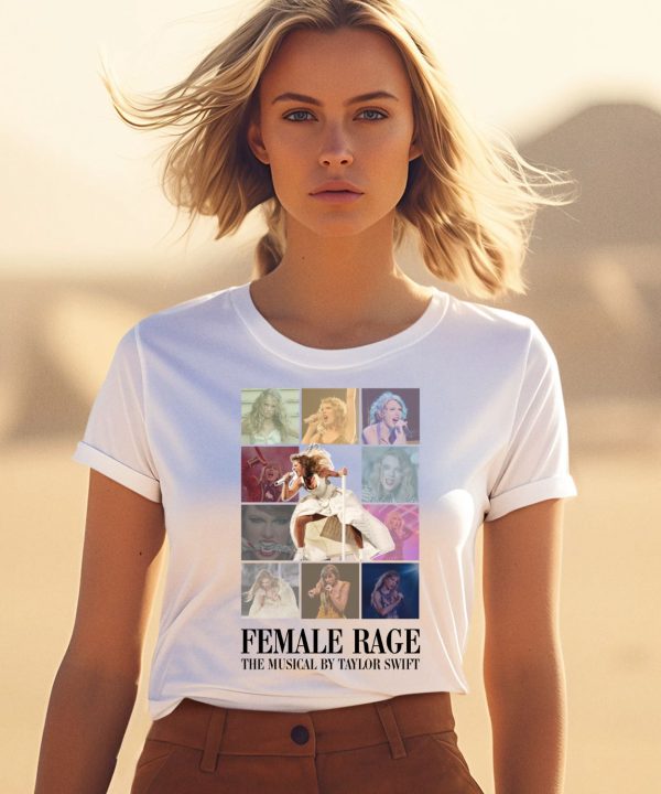 Female Rage The Musical By Taylor Swift Shirt1