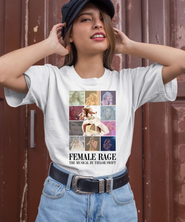 Female Rage The Musical By Taylor Swift Shirt3