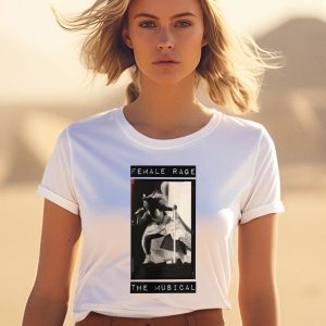 Female Rage The Musical Shirt