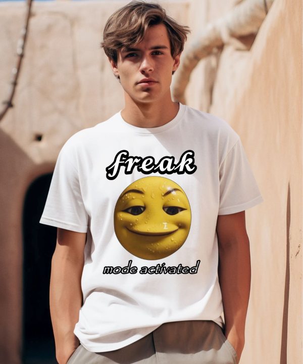 Freak Mode Activated Shirt