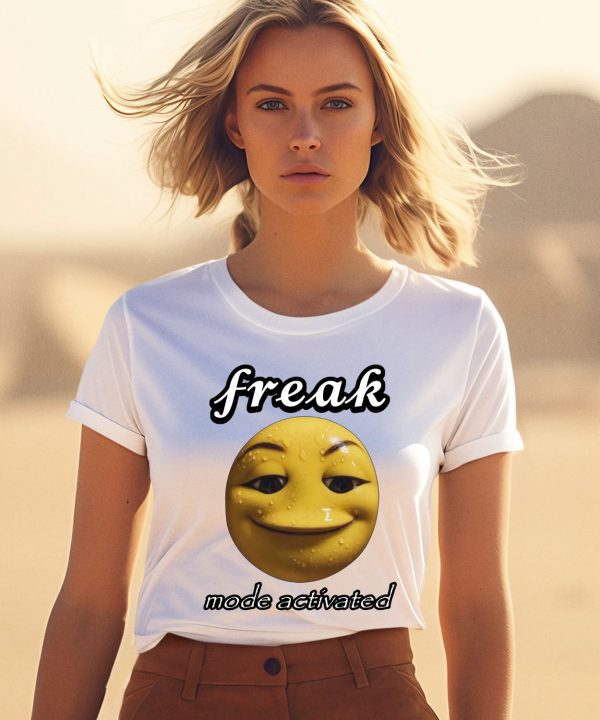 Freak Mode Activated Shirt1