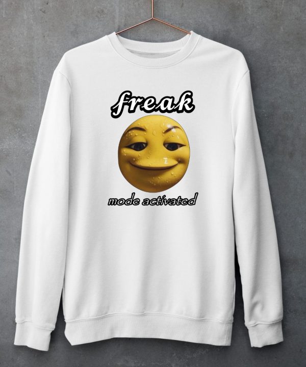 Freak Mode Activated Shirt5