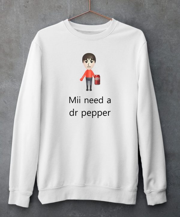 Funnyshirtsyouneed Mii Need A Dr Pepper Shirt5