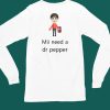 Funnyshirtsyouneed Mii Need A Dr Pepper Shirt6