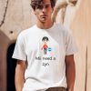 Funnyshirtsyouneed Mii Need A Zyn Shirt