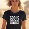 God Is Always On Time Hold The Line Shirt